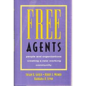  Free Agents People and Organizations Creating a New 