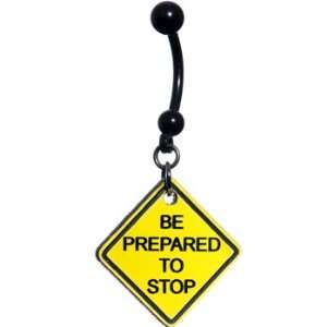  Yellow Be Prepared To Stop Warning Sign Belly Ring 