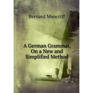   Grammar, On a New and Simplified Method Bernard Moncriff Books