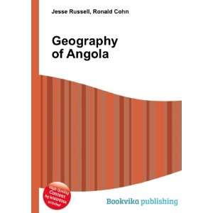  Geography of Angola Ronald Cohn Jesse Russell Books