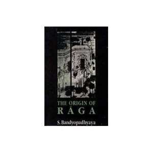  The Origin of Raga A Concise History (9788121502610) S 