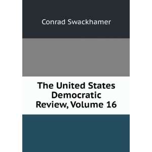  The United States Democratic Review, Volume 16 Conrad 