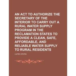   Water Supply Program in the Reclamation States to Provide a Clean