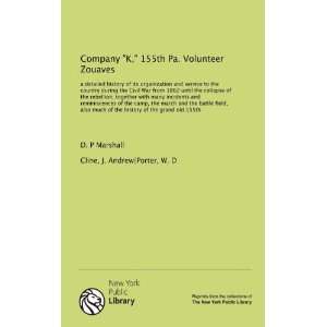  Company K, 155th Pa. Volunteer Zouaves a detailed 