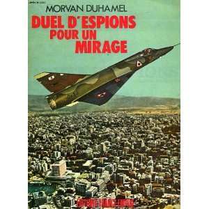  Duel despions pour un Mirage Morvan Duhamel Books