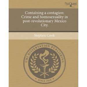   contagion Crime and homosexuality in post revolutionary Mexico City