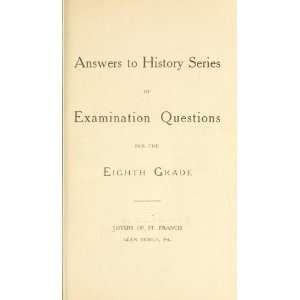   To History Series Of Examination Questions For The Eighth Grade Books