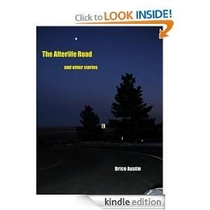 The Afterlife Road Brice Austin  Kindle Store