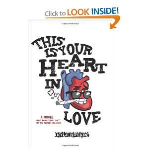  This Is Your Heart in Love (9780983683308) Kyle Rutkin 