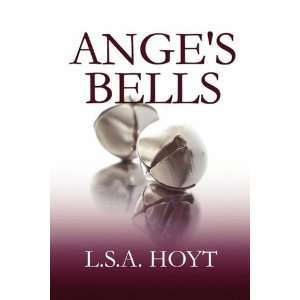  By L.S.A. Hoyt Anges Bells Books