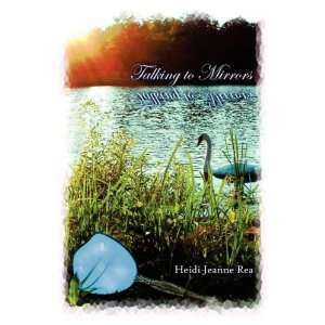  Talking to Mirrors a collection of poetry and prose 
