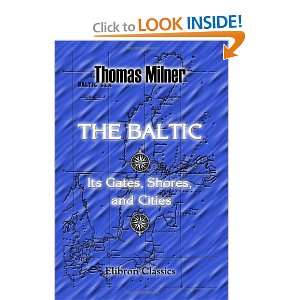  The Baltic, Its Gates, Shores, and Cities; with a Notice 
