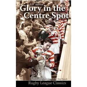  Glory in the Centre Spot (Rugby League Classics 