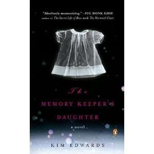  The Memory Keepers Daughter   2006 publication. Books