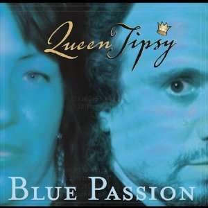  Blue Passion Queen Tipsy Music