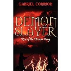 Demon Slayer Rise of the Demon King Gabriel Common 9781432707521 
