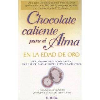 Chocolate Caliente Para el Alma en la Edad de Oro (Spanish Edition) by 