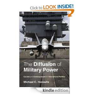 The Diffusion of Military Power Causes and Consequences for 