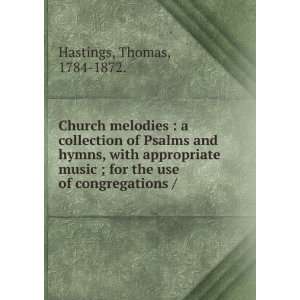  Church melodies  a collection of Psalms and hymns, with 