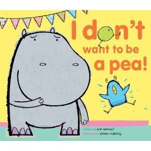 I Dont Want to Be a Pea (9781442436145) Ann Bonwill 