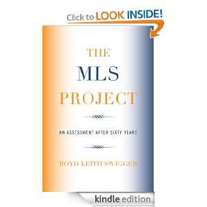 The MLS Project An Assessment after Sixty Years Boyd Keith Swigger 