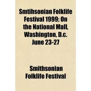   June 23 27 (9781154849769) Smithsonian Folklife Festival Books