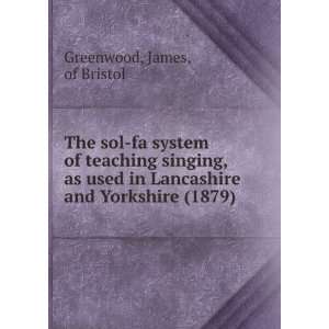  The sol fa system of teaching singing, as used in 