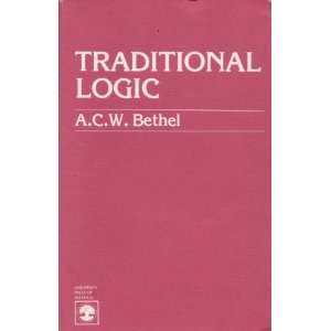  Traditional logic (9780819126160) A. C. W Bethel Books