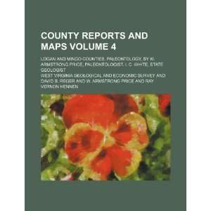  County reports and maps Volume 4 ; Logan and Mingo 