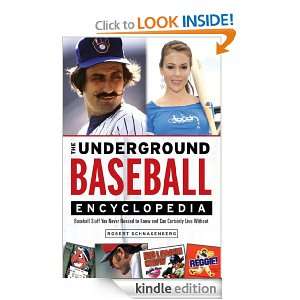The Underground Baseball Encyclopedia Robert Schnakenberg  