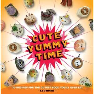  Cute Yummy Time 70 Recipes for the Cutest Food Youll 