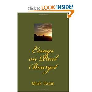  Essays on Paul Bourget (9781450533768) Mark Twain Books