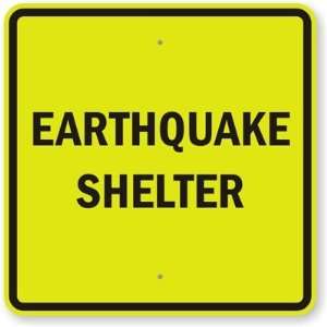  Earthquake Shelter Fluorescent YellowGreen Sign, 18 x 18 