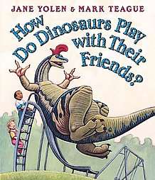 How Do Dinosaurs Play with Their Friends (Board Book)  