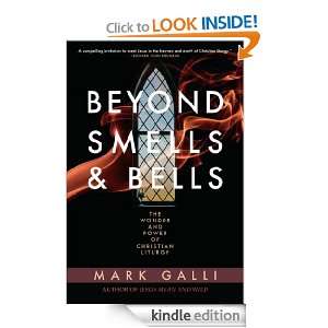 Beyond Smells and Bells The Wonder and Power of Christian Liturgy 