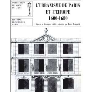  Lurbanisme De Paris Et Leurope 1600 1680 (9782252009321 