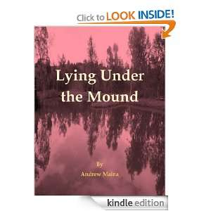 Lying Under the Mound ANDREW MAINA  Kindle Store