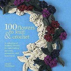 100 Flowers to Knit & Crochet (Paperback)  
