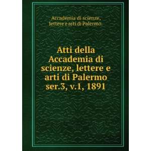  di scienze, lettere e arti di Palermo. ser.3, v.1, 1891 lettere 