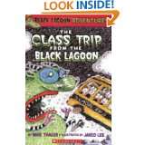 The Class Trip from the Black Lagoon (Black Lagoon Adventures, No. 1 