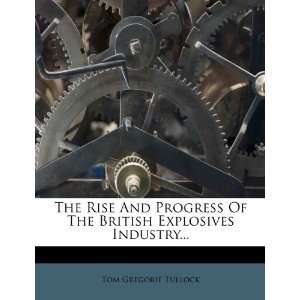   Explosives Industry (9781276739924) Tom Gregorie Tullock Books