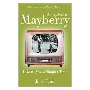  The Way Back to Mayberry Lessons from a Simpler Time by 