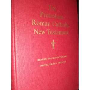  The Protestant and Roman Catholic New Testament Revised 