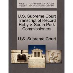  U.S. Supreme Court Transcript of Record Roby v. South Park 