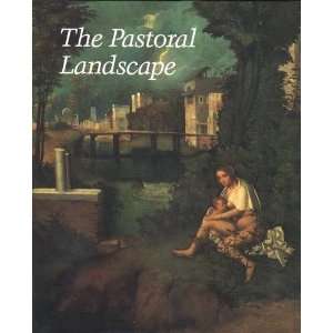  The Pastoral Landscape (Studies in the History of Art 