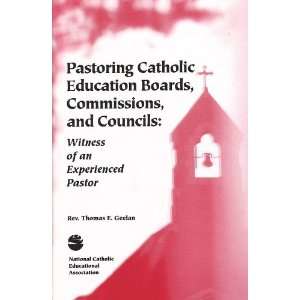  Pastoring Catholic Education Boards, Commissions, and 
