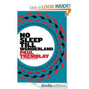 No Sleep till Wonderland A Novel Paul Tremblay  Kindle 