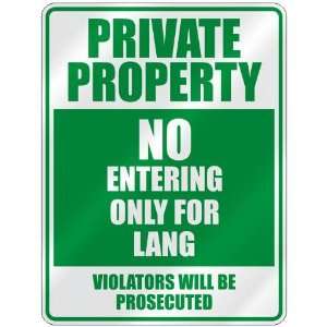   PROPERTY NO ENTERING ONLY FOR LANG  PARKING SIGN