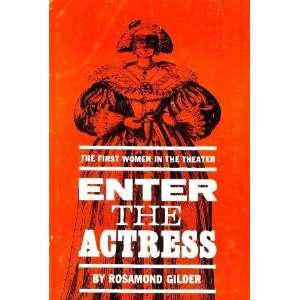 Enter the Actress The First Women in Theatre  Books