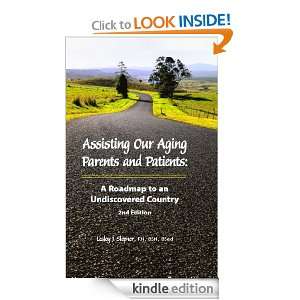 Assisting Our Aging Parents and Patients A Roadmap to an Undiscovered 